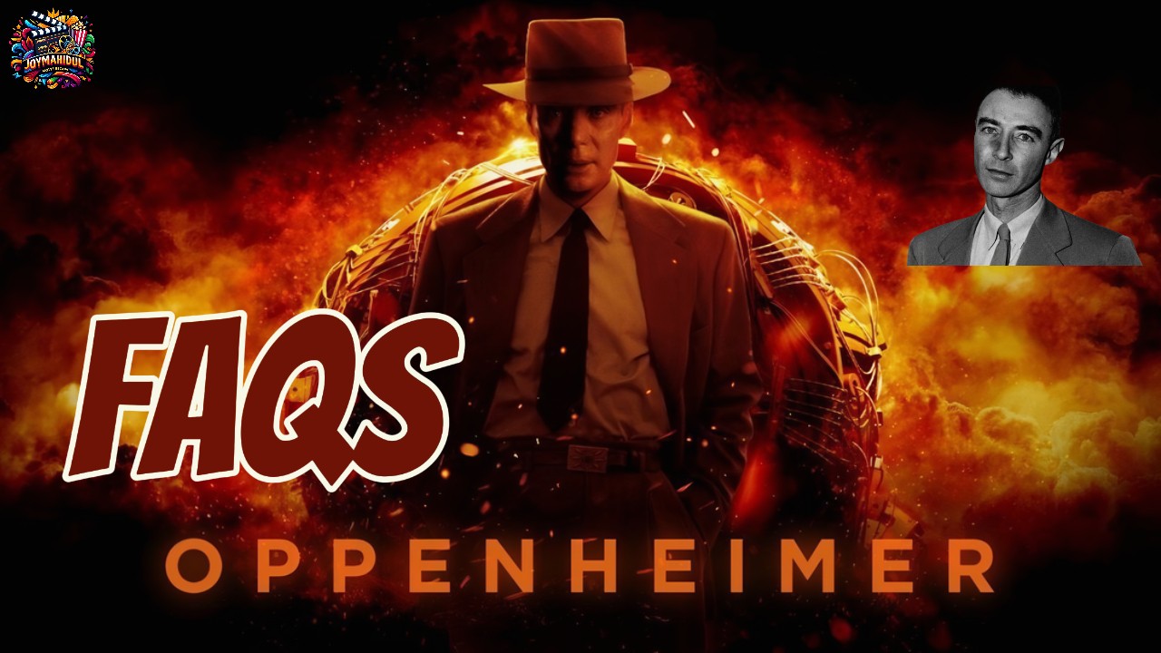 Oppenheimer movie poster featuring Cillian Murphy as J. Robert Oppenheimer, with a dramatic fiery explosion in the background. FAQs